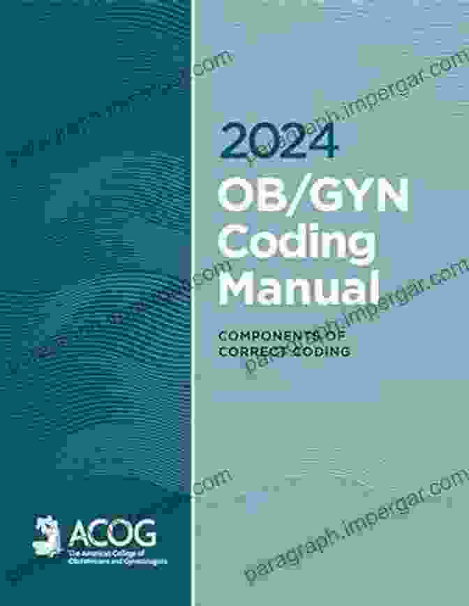 2024 Ob Gyn Coding Manual 2024 OB/GYN Coding Manual: Components Of Correct Procedural Coding