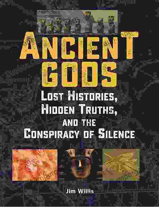 Atlantean Ruins Ancient Gods: Lost Histories Hidden Truths And The Conspiracy Of Silence (The Real Unexplained Collection)