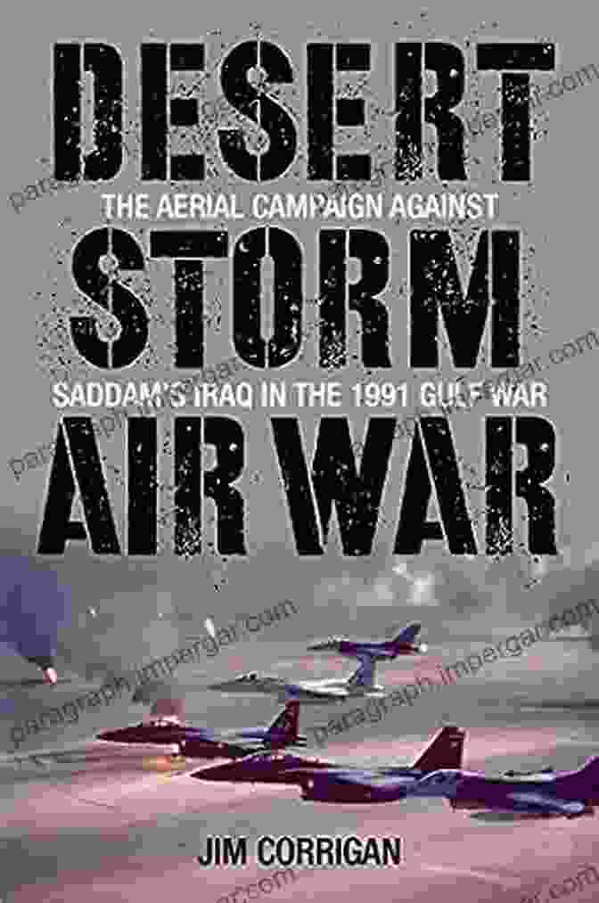 Author Headshot Desert Storm Air War: The Aerial Campaign Against Saddam S Iraq In The 1991 Gulf War