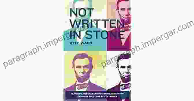 Author Of Not Written In Stone Not Written In Stone: Learning And Unlearning American History Through 200 Years Of Textbooks