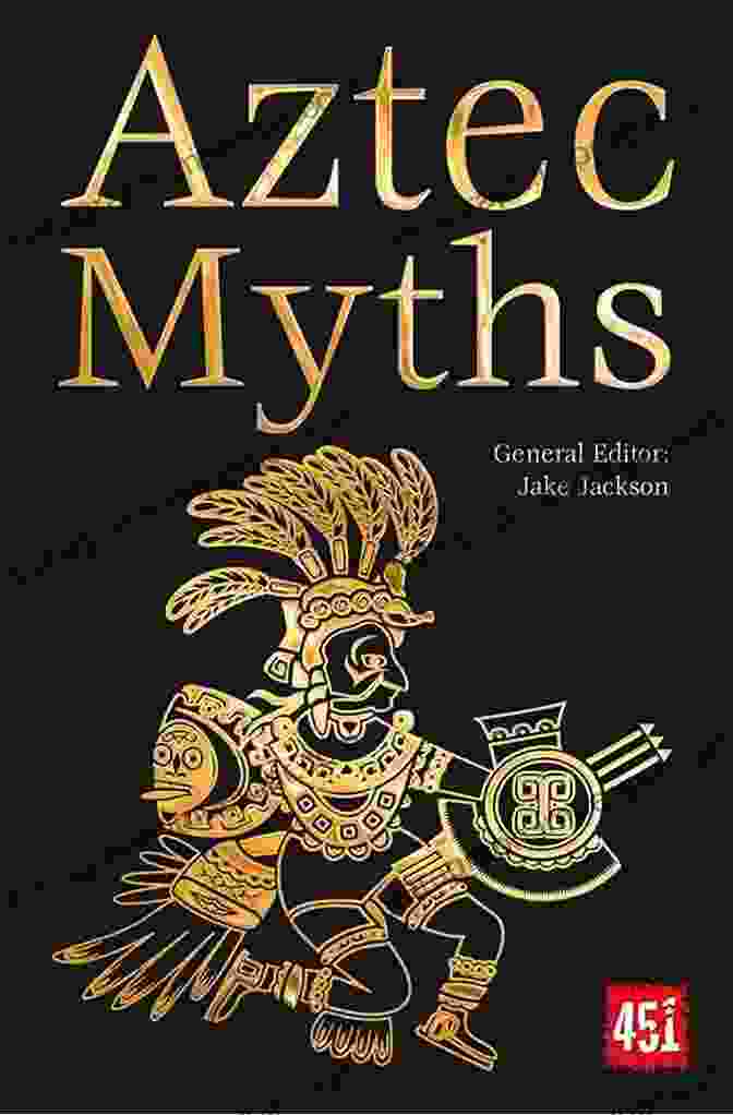 Aztec Gods And Myths Book Cover Aztec Mythology: Gods Heroes Legends And Myths Of The Aztec Peoples (Easy History)