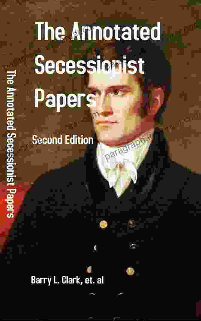 Book Cover Of The Annotated Secessionist Papers By John Carpenter The Annotated Secessionist Papers John B Carpenter