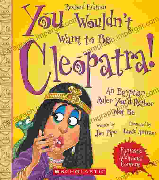 Book Cover Of You Wouldn't Want To Be Cleopatra You Wouldn T Want To Be Cleopatra