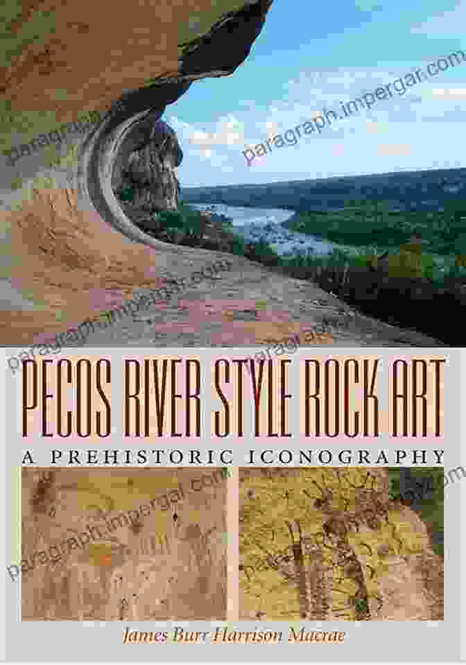 Exploring Pecos River Style Rock Art, Unveiling Ancient Mysteries And Connecting To Cultural Heritage Pecos River Style Rock Art: A Prehistoric Iconography