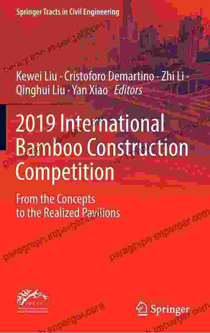 From The Concepts To The Realized Pavilions Book Cover 2024 International Bamboo Construction Competition: From The Concepts To The Realized Pavilions (Springer Tracts In Civil Engineering)