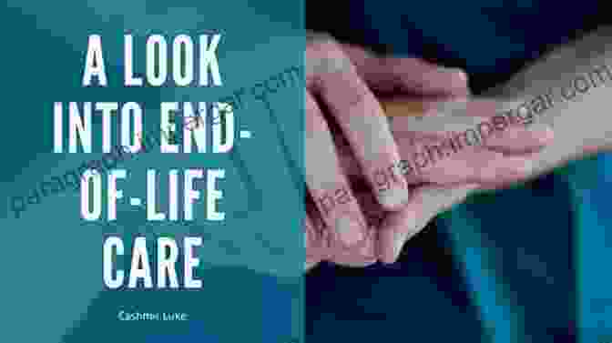 Healing In End Of Life Care Facing Death: Finding Dignity Hope And Healing At The End