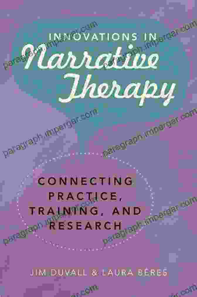 Innovations In Narrative Therapy Book Cover Innovations In Narrative Therapy: Connecting Practice Training And Research