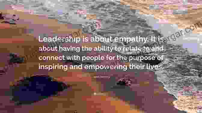 Leadership Empathy Take The Lead: An Essay