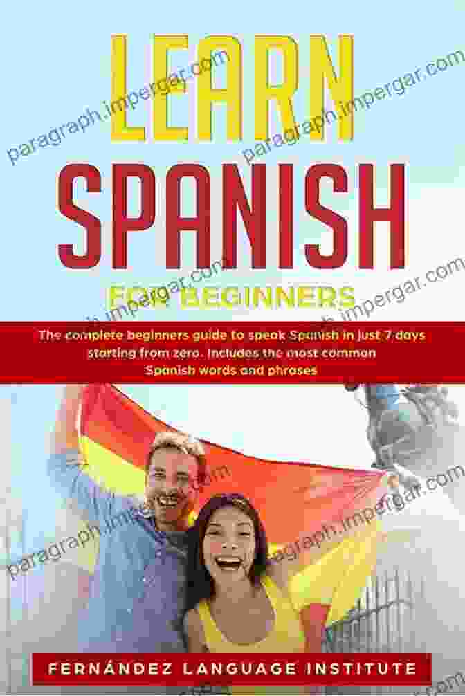 Learn Spanish For Beginners 2024 Book Cover Learn Spanish For Beginners 2024: The Complete Course With Short Stories Easy Phrases Learn Spanish In Your Car Or While You Sleep Learn From Beginners To Intermediate Level Like Crazy