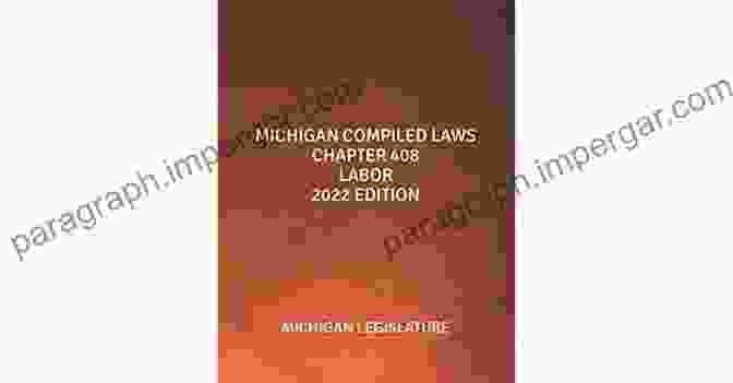 Michigan Compiled Laws Chapter 408 Labor 2024 Edition Book Cover MICHIGAN COMPILED LAWS CHAPTER 408 LABOR 2024 EDITION