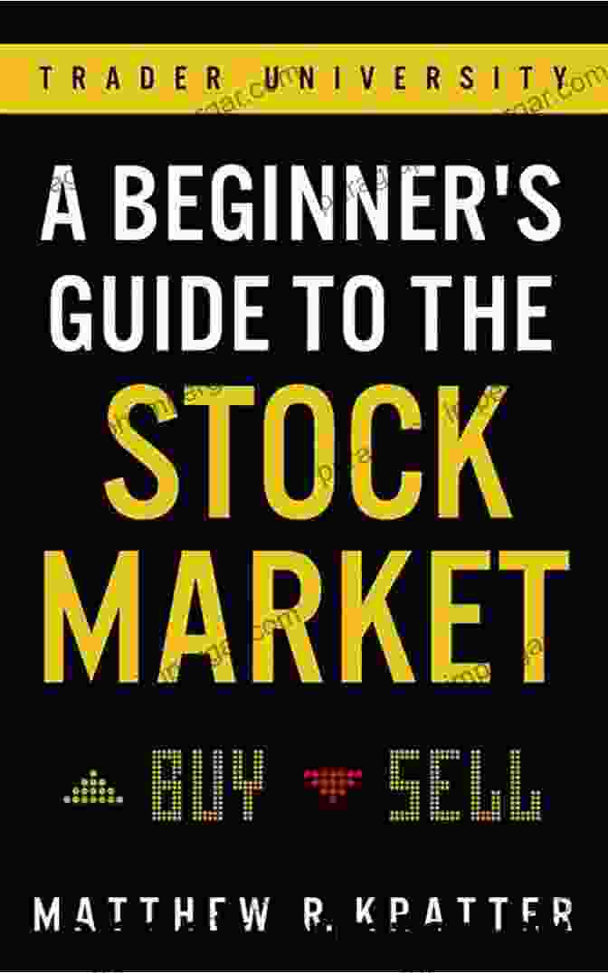 Stock Market Beginners Guide Options Trading: The Complete Guide For Beginners With The Best Tactics And Trading Strategies For Investing In Stock Futures And Binary Options With Proven Strategies