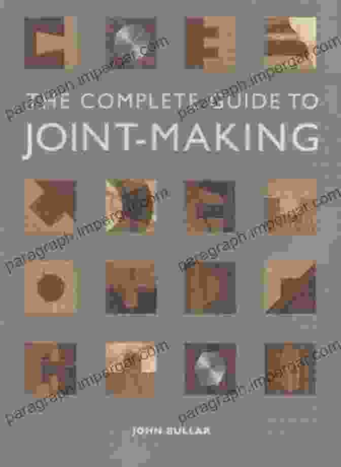 The Complete Guide To Joint Making Cover Image The Complete Guide To Joint Making