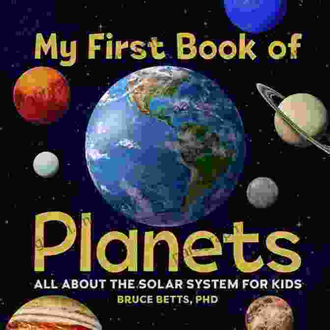 The Cover Of The Book 'All About The Solar System For Kids' My First Of Planets: All About The Solar System For Kids