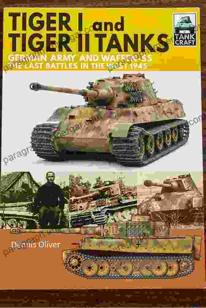 Tiger Tiger II Tanks Book Cover Tiger I Tiger II Tanks: German Army And Waffen SS Normandy Campaign 1944