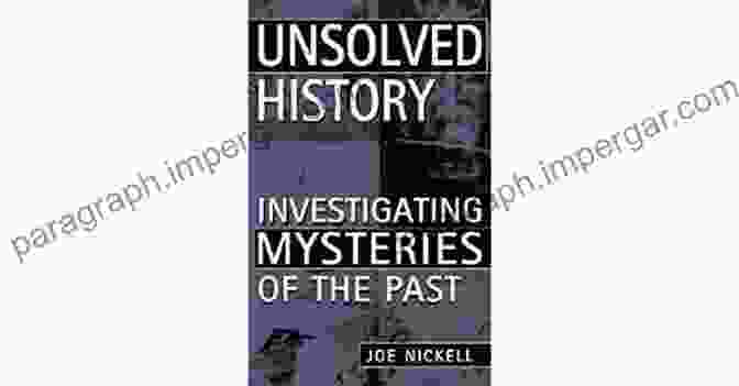 Unsolved History: Investigating Mysteries Of The Past