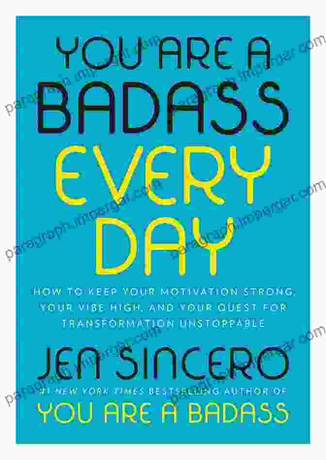 You Are Badass Every Day Book Cover You Are A Badass Every Day: How To Keep Your Motivation Strong Your Vibe High And Your Quest For Transformation Unstoppable