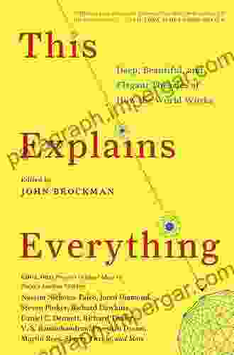 This Explains Everything: 150 Deep Beautiful And Elegant Theories Of How The World Works (Edge Question)