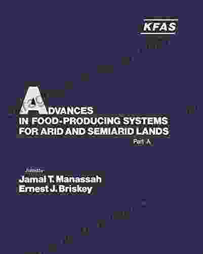 Advances in Food Producing Systems For Arid and Semiarid Lands Part A (International symposium of the Kuwait Foundation)