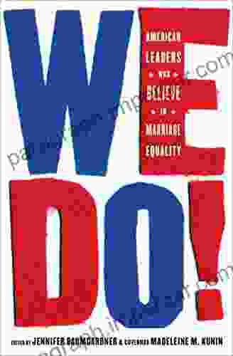 We Do : American Leaders Who Believe In Marriage Equality