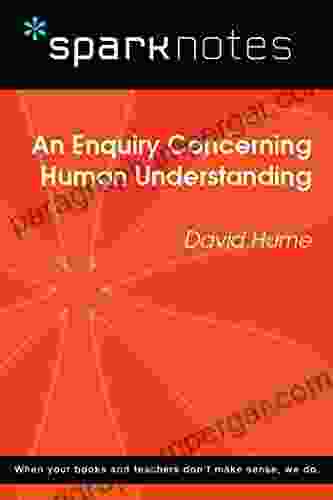 An Enquiry Concerning Human Understanding (SparkNotes Philosophy Guide)