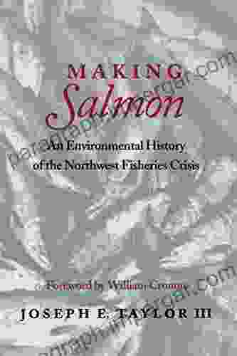 Making Salmon: An Environmental History of the Northwest Fisheries Crisis (Weyerhaeuser Environmental Books)