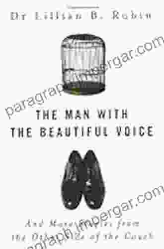 The Man With The Beautiful Voice: And More Stories From The Other Side Of The Couch