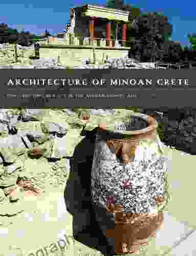 Architecture Of Minoan Crete: Constructing Identity In The Aegean Bronze Age