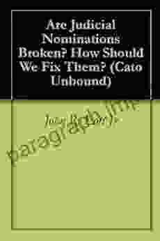 Are Judicial Nominations Broken? How Should We Fix Them? (Cato Unbound 12014)