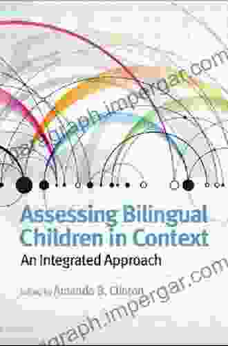 Assessing Bilingual Children In Context: An Integrated Approach