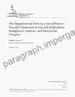 The Department Of Defense S Use Of Private Security Contractors In Iraq And Afghanistan: Background Analysis And Options For Congress