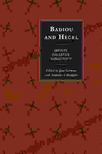 Badiou And Hegel: Infinity Dialectics Subjectivity