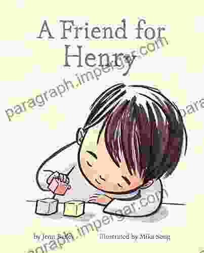 A Friend For Henry: (Books About Making Friends Children S Friendship Autism Awareness For Kids)