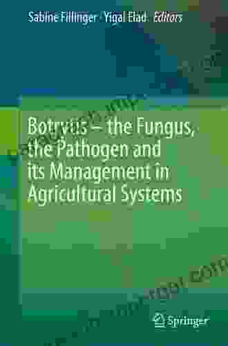 Botrytis The Fungus The Pathogen And Its Management In Agricultural Systems