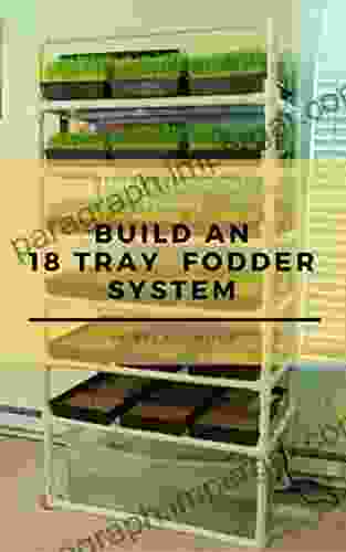 Build an 18 Tray Fodder System (Half Pint Homestead Plans and Instructions 4)