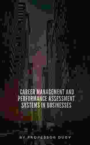 CAREER MANAGEMENT AND PERFORMANCE ASSESSMENT SYSTEMS IN BUSINESSES ANNOTATED