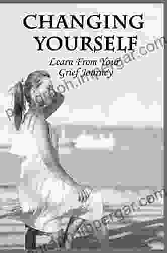 Changing Yourself: Learn From Your Grief Journey