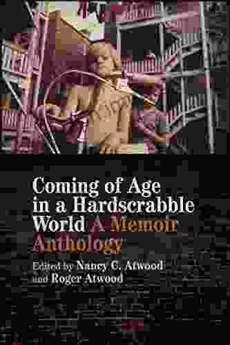 Coming Of Age In A Hardscrabble World: A Memoir Anthology