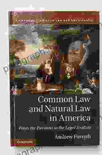 Common Law and Natural Law in America: From the Puritans to the Legal Realists (Law and Christianity)