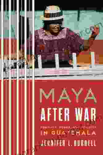 Maya After War: Conflict Power And Politics In Guatemala