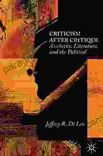 Criticism After Critique: Aesthetics Literature And The Political