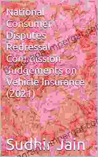 National Consumer Disputes Redressal Commission Judgements On Vehicle Insurance (2024) (National Consumer Disputes Redressal Commission Judgements On Insurance 5)