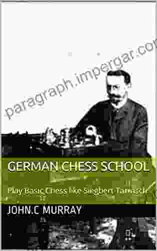 German Chess School : Play Basic Chess Like Siegbert Tarrasch