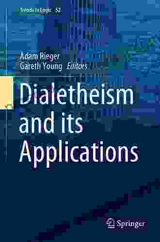 Dialetheism And Its Applications (Trends In Logic 52)