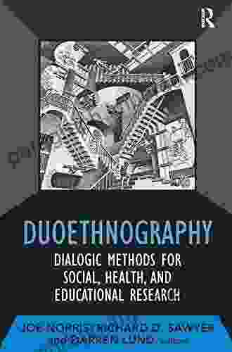 Duoethnography: Dialogic Methods For Social Health And Educational Research (Developing Qualitative Inquiry 7)