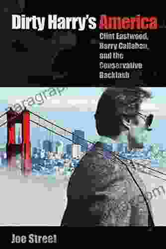 Dirty Harry S America: Clint Eastwood Harry Callahan And The Conservative Backlash