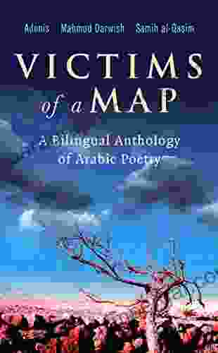 Victims Of A Map: A Bilingual Anthology Of Arabic Poetry (Adonis Mahmud Darwish Samih Al Qasim)