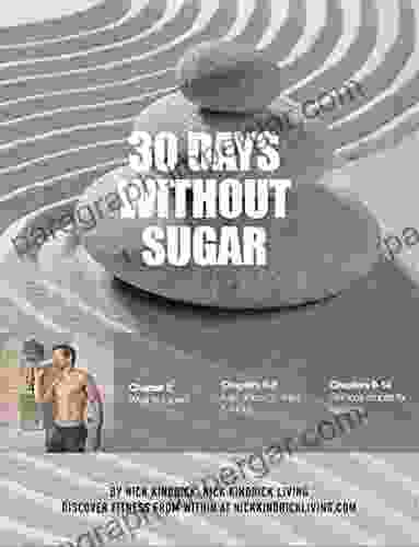 30 Days Without Sugar: A Guide To Transformation (Wellness From Within 1)