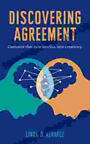 Discovering Agreement: Contracts That Turn Conflict Into Creativity