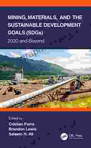 Mining Materials And The Sustainable Development Goals (SDGs): 2030 And Beyond