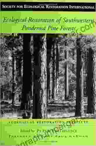 Ecological Restoration Of Southwestern Ponderosa Pine Forests (The Science And Practice Of Ecological Restoration Series)